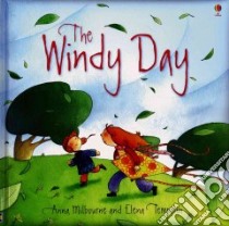 The Windy Day libro in lingua di Milbourne Anna, Temporin Elena (ILT), Parker Laura (CON), Doherty Gillian (EDT)
