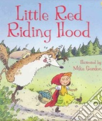 Little Red Riding Hood libro in lingua di Davidson Susanna (RTL), Gordon Mike (ILT)
