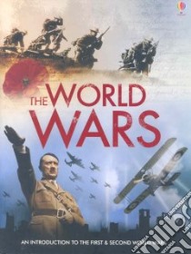 The World Wars libro in lingua di Dowswell Paul, Brocklehurst Ruth, Brook Henry, Chisholm Jane (EDT), Tomlins Karen (CON)
