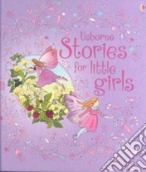 Stories for Little Girls libro in lingua di Sims Lesley (EDT)
