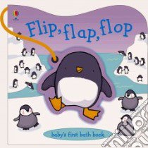 Flip, Flap, Flop libro in lingua di Baggott Stella, Cartwright Mary (ILT)