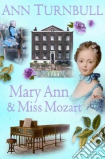 Mary Ann & Miss Mozart libro in lingua di Turnbull Ann