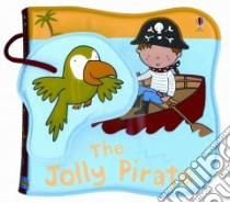 Jolly Pirate Bath Book libro in lingua di Baggott Stella (ILT)