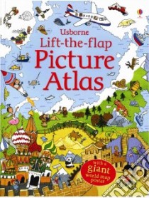 Lift-the-Flap Picture Atlas libro in lingua di Chisholm Jane (EDT), Lee Helen (CON)
