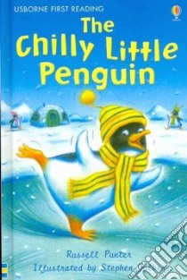 The Chilly Little Penguin libro in lingua di Punter Russell, Gulbis Stephen (ILT)