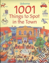 1001 Things to Spot in the Town libro in lingua di Milbourne Anna, Gower Teri (ILT)