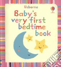 Baby's Very First Bedtime Book libro in lingua di Baggott Stella (ILT), Fearn Katrina (CON)
