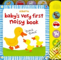 Baby's Very First Noisy Book libro in lingua di Baggott Stella (ILT), Gibson Barry (CON)