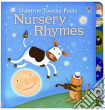 Usborne Touchy-Feely Nursery Rhymes libro in lingua di Watt Fiona (EDT), Meyer Kerry (ILT)