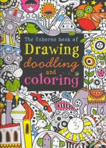 The Usborne Book of Drawing, Doodling and Coloring libro in lingua di Watt Fiona, Harrison Erica (ILT), Lovell Katie (ILT)
