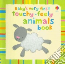 Baby's Very First Touchy-Feely Animals Book libro in lingua di Baggott Stella (ILT)