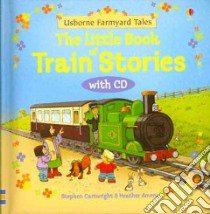 The Little Book of Train Stories libro in lingua di Amery Heather, Cartwright Stephen (ILT)