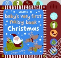 Baby's Very First Noisy Christmas libro in lingua di Baggott Stella (ILT)