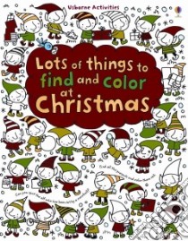 Lots of Things to Find and Color at Christmas libro in lingua di Baggott Stella (ILT), Watt Fiona