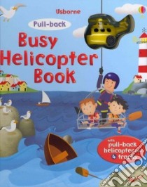 Busy Helicopter Book libro in lingua di Not Available (NA)