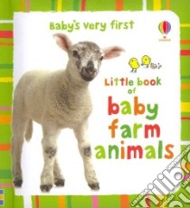 Baby's Very First Book of Farm Animals libro in lingua di Baggott Stella