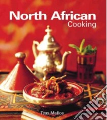 North African Cooking libro in lingua di Mallos Tess