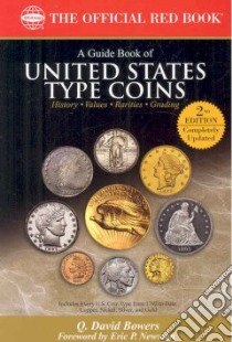 A Guide Book of United States Type Coins libro in lingua di Bowers Q. David, Newman Eric P. (FRW)
