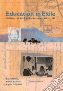 Education In Exile libro in lingua di Morrow Sean, Maaba Brown, Pulumani Loyiso