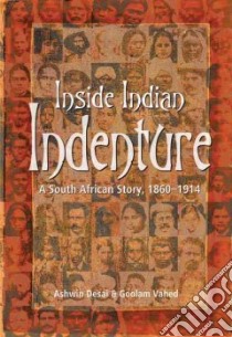 Inside Indian Indenture libro in lingua di Desai Ashwin, Vahed Goolam