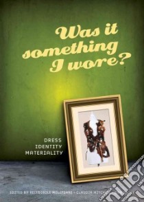 Was It Something I Wore? libro in lingua di Moletsane Relebohile (EDT), Mitchell Claudia (EDT), Smith Ann (EDT)