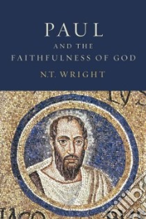 Paul and the Faithfulness of God libro in lingua di Wright N. T.
