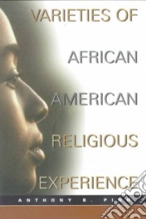 Varieties of African American Religious Experience libro in lingua di Pinn Anthony B.