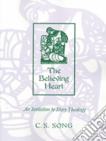 The Believing Heart libro in lingua di Song Choan-Seng