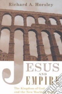 Jesus and Empire libro in lingua di Horsley Richard A.