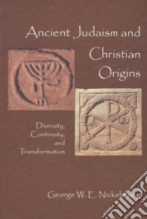 Ancient Judaism and Christian Origins libro in lingua di Nickelsburg George W. E.