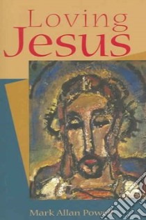 Loving Jesus libro in lingua di Powell Mark Allan