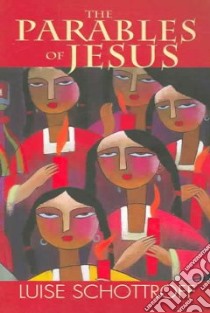 The Parables of Jesus libro in lingua di Schottroff Luise, Maloney Linda M. (TRN)