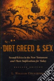 Dirt, Greed, and Sex libro in lingua di Countryman L. William
