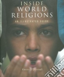 Inside World Religions libro in lingua di O'Donnell Kevin