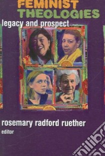 Feminist Theologies libro in lingua di Ruether Rosemary Radford (EDT)