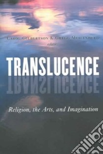 Translucence libro in lingua di Gilbertson Carol (EDT), Muilenburg Gregg (EDT)