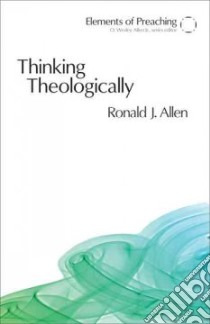 Thinking Theologically libro in lingua di Allen Ronald J.