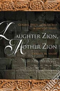 Daughter Zion, Mother Zion libro in lingua di Maier Christl M.