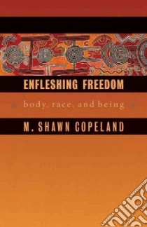Enfleshing Freedom libro in lingua di Copeland M. Shawn