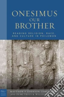 Onesimus Our Brother libro in lingua di Johnson Matthew V. (EDT), Noel James A. (EDT), Williams Demetrius K. (EDT)