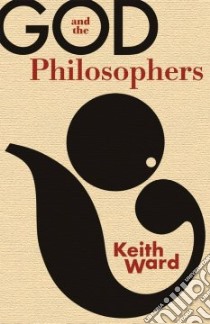 God and the Philosophers libro in lingua di Ward Keith