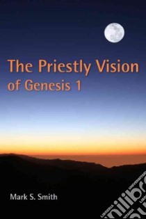 The Priestly Vision of Genesis 1 libro in lingua di Smith Mark S.
