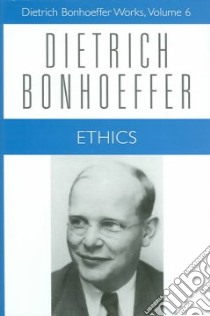 Ethics libro in lingua di Bonhoeffer Dietrich, Green Clifford J., Krauss Reinhard, West Charles C., Stott Douglas W.