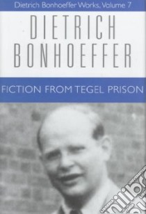 Fiction from Tegel Prison libro in lingua di Bonhoeffer Dietrich, Green Clifford J. (EDT), Lukens Nancy (TRN), Green Clifford J.
