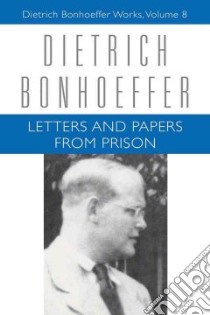 Letters and Papers from Prison libro in lingua di Bonhoeffer Dietrich, Gremmels Christian (EDT), Bethge Eberhard (EDT), Bethge Renate (EDT), Todt Ilse (EDT)