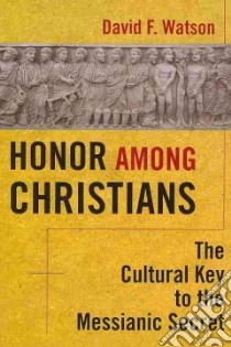 Honor Among Christians libro in lingua di Watson David F.