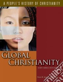 Twentieth-century Global Christianity libro in lingua di Bednarowski Mary Farrell (EDT)