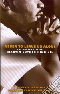 Never to Leave Us Alone libro in lingua di Baldwin Lewis V.