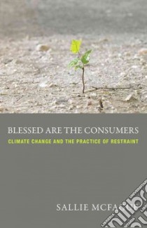 Blessed Are the Consumers libro in lingua di McFague Sallie