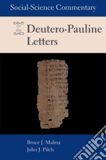 Social-Science Commentary on the Deutero-Pauline Letters libro in lingua di Malina Bruce J., Pilch John J.